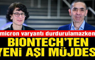 BioNTech duyurdu: Omicron için aşı geliştirmeye başladık