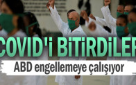 COVID’i bitirdiler… ABD engellemeye çalışıyor