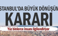 İstanbul’da büyük dönüşüm kararı
