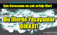İşte Coronanın en çok arttığı iller