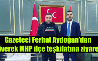 Gazeteci Ferhat Aydoğan’dan Siverek MHP ilçe teşkilatına ziyaret