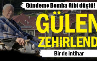 Fethullah Gülen zehirlendi… Bir de intihar
