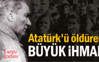 Atatürk’ü öldüren büyük ihmal