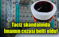 Taciz skandalında imamın cezası belli oldu