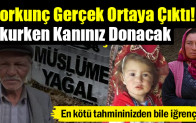Korkunç Gerçek Ortaya Çıktı!