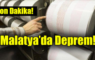 Malatya’da Deprem!