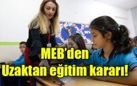 MEB’den Uzaktan eğitim kararı!