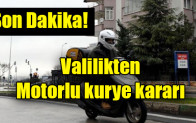 Valilikten motorlu kurye kararı