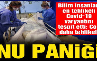 Covid-19’un en çok mutasyona uğramış Nu varyantı tespit edildi