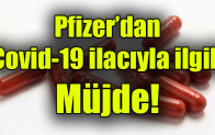 Pfizer’dan Covid-19 ilacıyla ilgili müjde