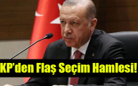 AKP’den Flaş Seçim Hamlesi!