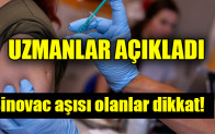 Sinovac aşısı olanlar dikkat!