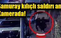Samuray kılıçlı saldırı anı kamerada