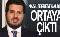 Nasıl serbest kaldığı ortaya çıktı