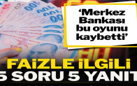 Faiz kararı öncesi 5 soru 5 yanıt