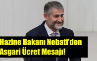 Hazine Bakanı Nebati’den Asgari Ücret Mesajı!