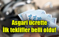 Asgari ücrette ilk teklifler belli oldu