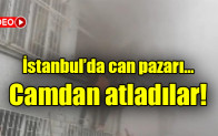 İstanbul’da can pazarı… Camdan atladılar