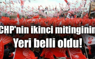 CHP’nin ikinci mitinginin  Yeri belli oldu!