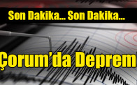 Çorum’da Deprem!