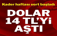 Dolar 14 TL’yi aştı