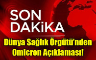 Dünya Sağlık Örgütü’nden Omicron açıklaması