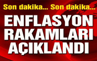 Enflasyon rakamları açıklandı