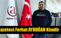 Gazeteci Ferhat AYDOĞAN Kimdir
