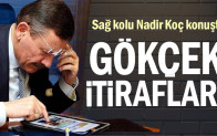 Sağ kolu Nadir Koç konuştu: Gökçek itirafları