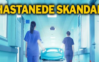 Hastanede Skandal
