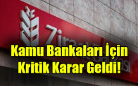 Kamu Bankaları İçin  Kritik Karar Geldi!