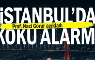 İstanbul’da koku alarmı… Prof. Dr. Naci Görür açıkladı