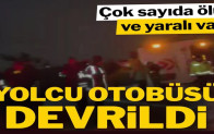 Yolcu otobüsü devrildi! Çok sayıda ölü ve yaralı var