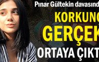 Pınar Gültekin davasında korkunç gerçek ortaya çıktı