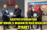 GAZETECİ AYDOĞAN’DAN MHP BİNGÖL İL BAŞKANI VE ÜLKÜ OCAKLARINA ZİYARET
