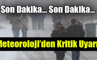 Meteoroloji’den Kritik Uyarı!