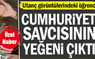 Utanç görüntülerindeki öğrenci Cumhuriyet savcısının yeğeni çıktı