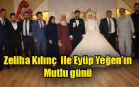 Zeliha Kılınç  ile Eyüp Yeğen’ın mutlu günü