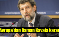 Avrupa’dan Osman Kavala kararı