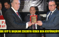 NİĞDE DYP İL BAŞKANI ZEKERİYA ÖZBEK BEN ATATÜRKÇÜYÜM