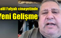 Halil Falyalı cinayetinde  Yeni Gelişme