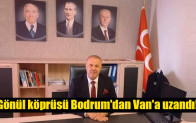 Gönül köprüsü Bodrum’dan Van’a uzandı
