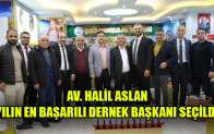 AV. HALİL ASLAN YILIN EN BAŞARILI DERNEK BAŞKANI SEÇİLDİ