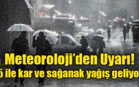 15 ile kar ve sağanak yağış geliyor