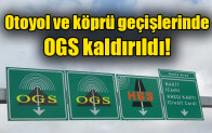 Otoyol ve köprü geçişlerinde OGS kaldırıldı