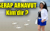 SERAP ARNAVUT Kim’dir ?