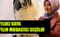YILDIZ KAYA YILIN MODACISI SEÇİLDİ
