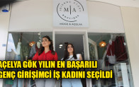 AÇELYA GÖK YILIN EN BAŞARILI GENÇ GİRİŞİMCİ İŞ KADINI SEÇİLDİ