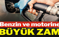 Benzin ve motorine bir büyük zam daha