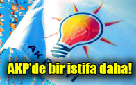 AKP’de bir istifa daha
